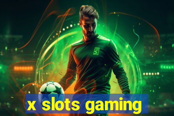 x slots gaming