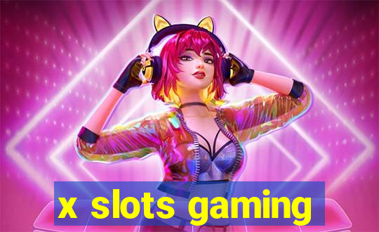 x slots gaming