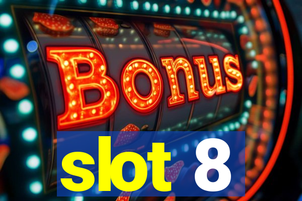 slot 8