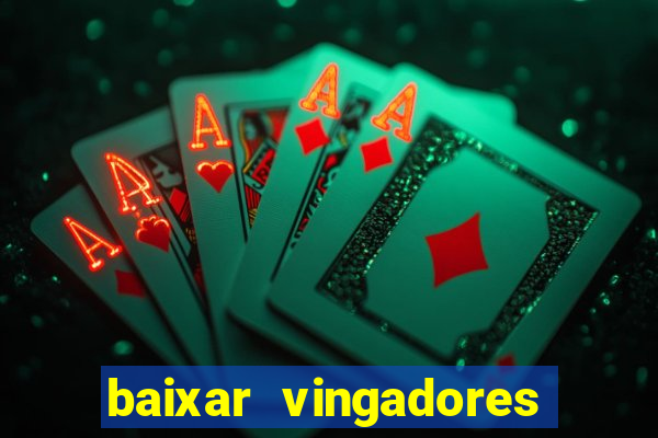 baixar vingadores guerra infinita google drive