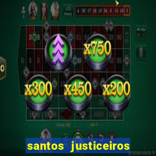 santos justiceiros 2 dublado torrent