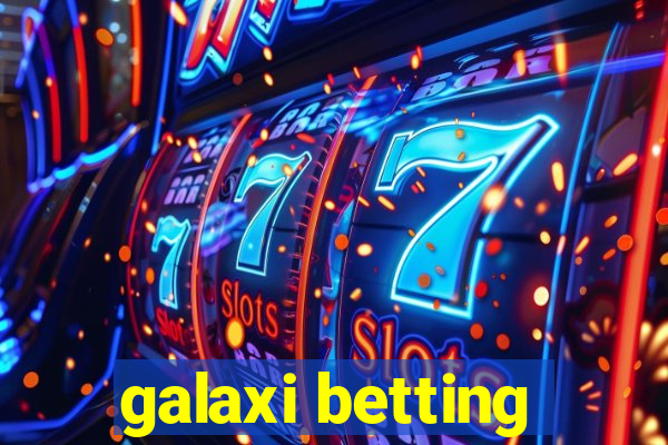 galaxi betting