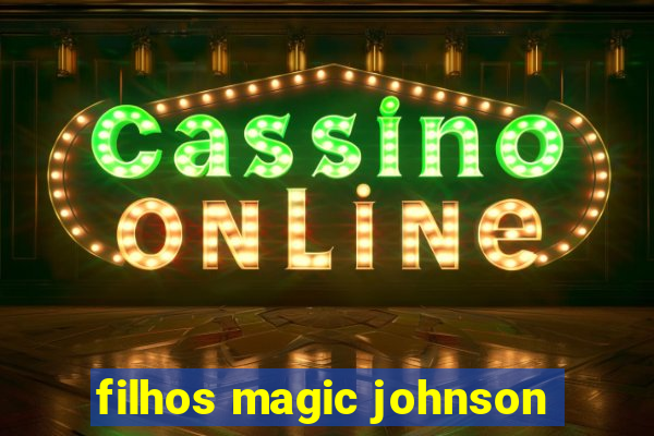 filhos magic johnson