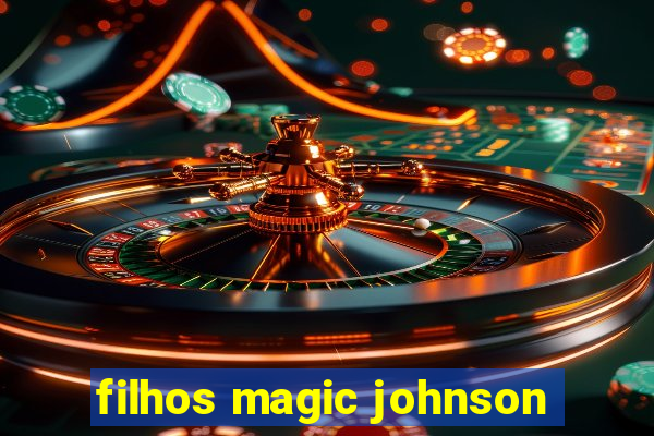 filhos magic johnson