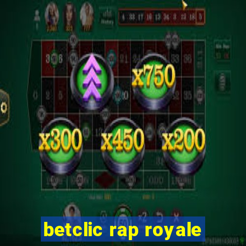 betclic rap royale