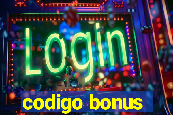 codigo bonus