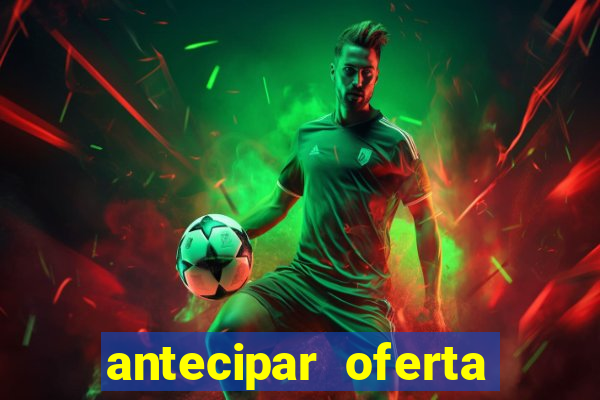 antecipar oferta tim beta