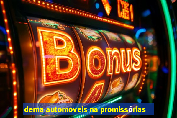 dema automoveis na promissórias