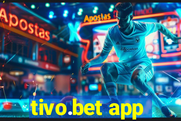 tivo.bet app