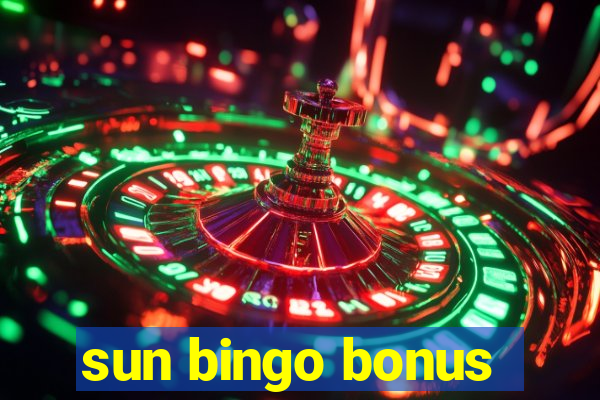 sun bingo bonus