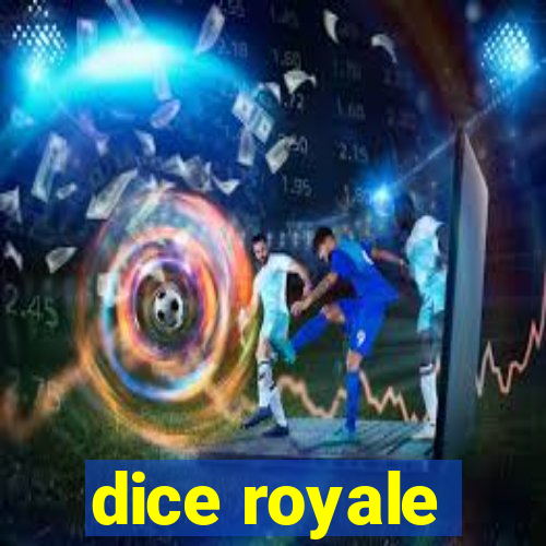 dice royale