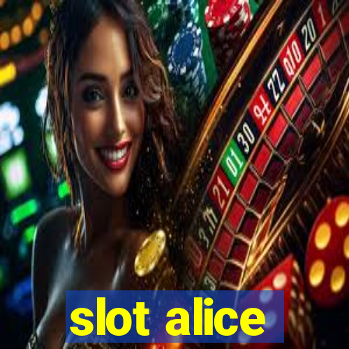 slot alice