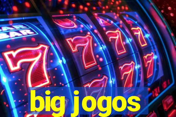 big jogos