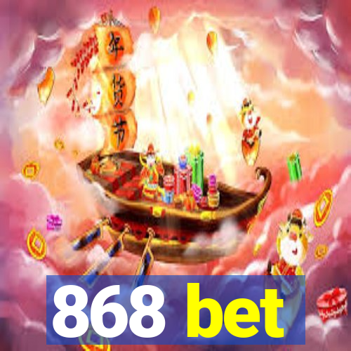 868 bet