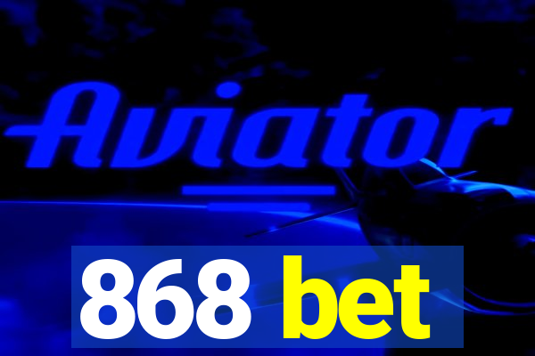 868 bet