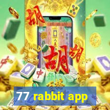 77 rabbit app