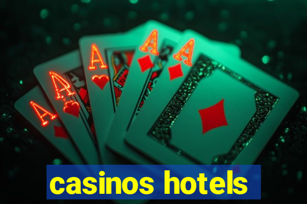 casinos hotels