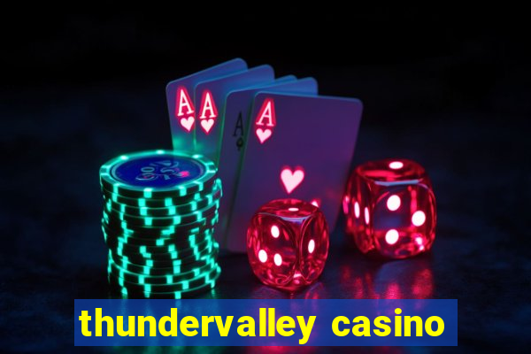 thundervalley casino