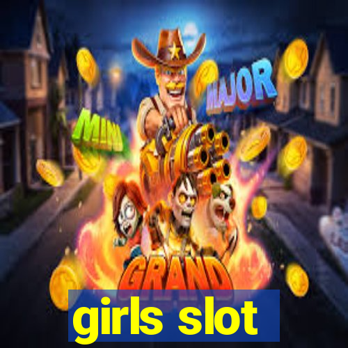 girls slot