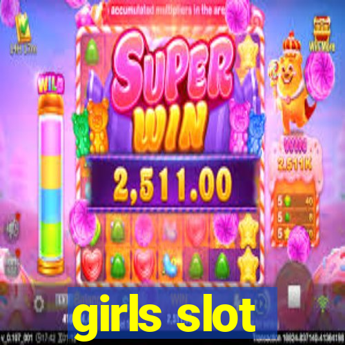 girls slot