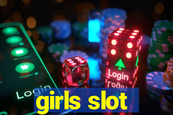 girls slot