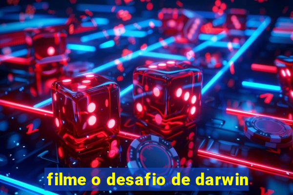 filme o desafio de darwin