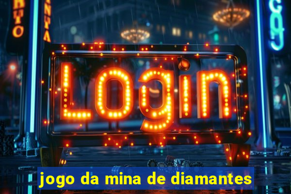 jogo da mina de diamantes