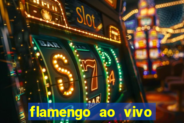 flamengo ao vivo multi canais