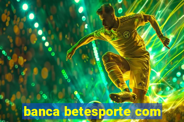 banca betesporte com