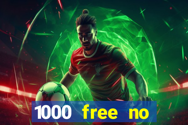 1000 free no deposit casino