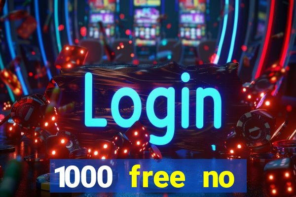 1000 free no deposit casino