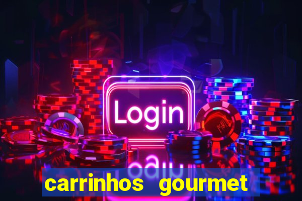 carrinhos gourmet para festas