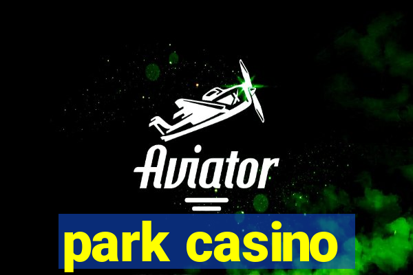 park casino