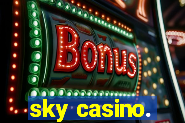 sky casino.