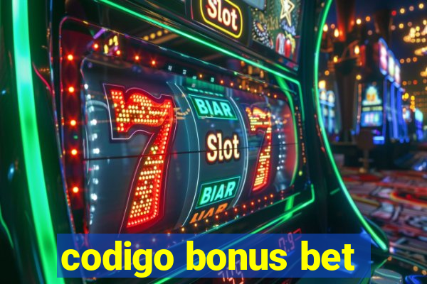 codigo bonus bet