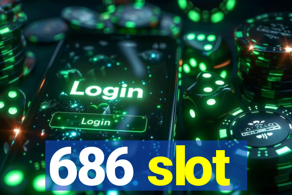 686 slot