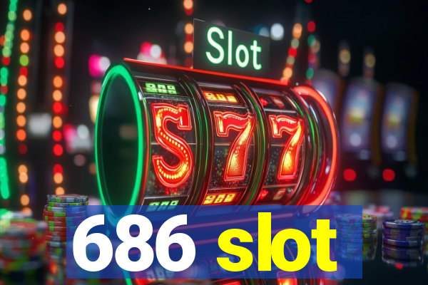 686 slot