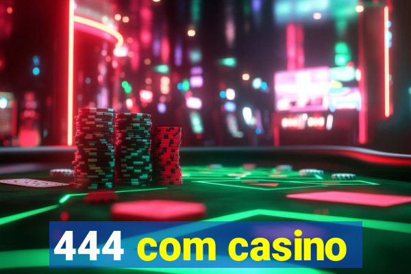 444 com casino