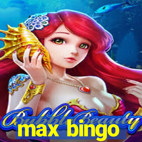 max bingo