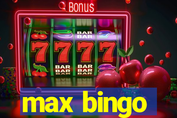 max bingo