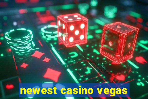 newest casino vegas