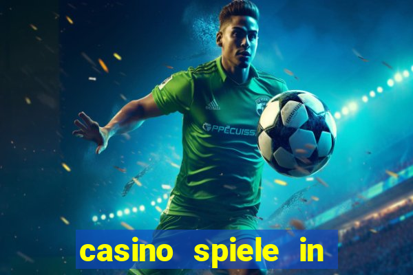 casino spiele in deutschland bonus