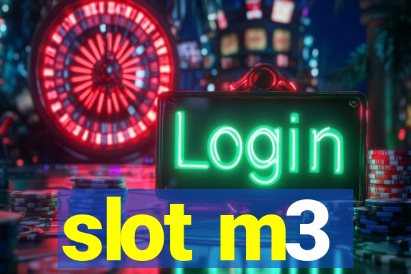 slot m3