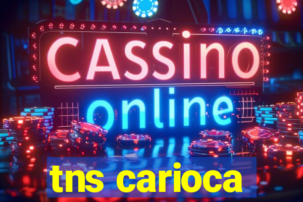 tns carioca