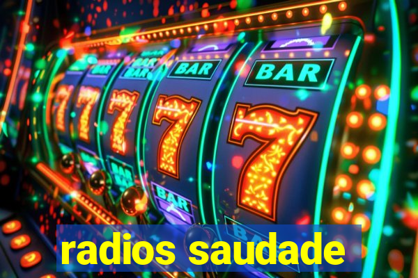 radios saudade