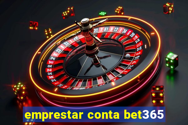 emprestar conta bet365