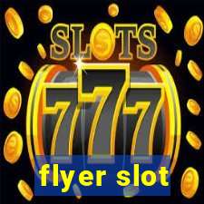 flyer slot