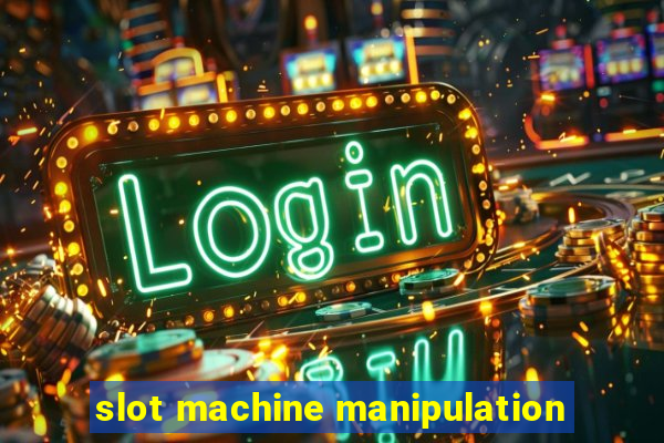 slot machine manipulation