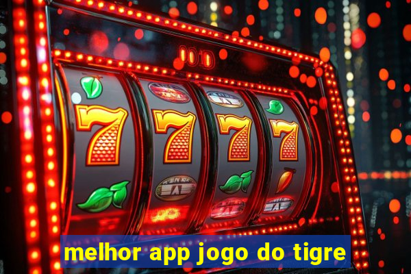 melhor app jogo do tigre