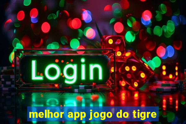 melhor app jogo do tigre